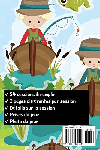 Mon carnet de pêche : Journal de pêche pour enfants à compléter. 54 sessions de pêche. Pour prendre des notes, conditions météorologies du jour - 111 pages Format 15 x 22 cm