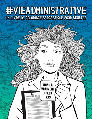 Vie administrative : Livre de coloriage pour adultes : 51 pages à colorier drôles pour secrétaires, assistantes et assistants dans l'administration - 106 pages Format A4
