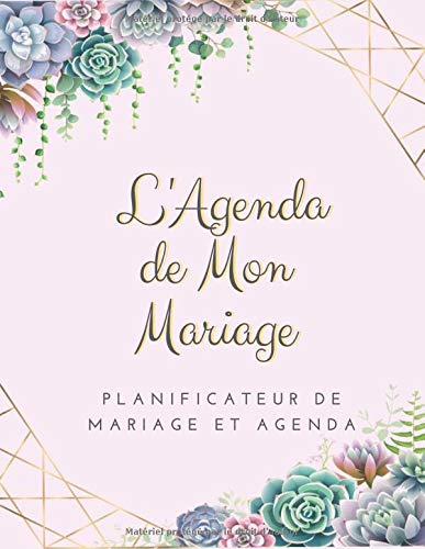 L'Agenda de Mon Mariage Planificateur de Mariage et Agenda : Planificateur de mariage - 142 pages Format 21,5 x 28 cm