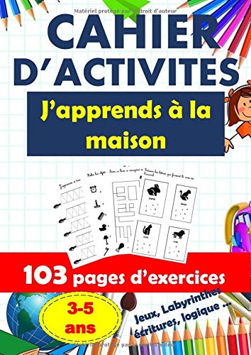 CAHIER D'ACTIVITÉS J'apprends à la maison - 103 pages d’exercices - 3/5 ans - Format A4