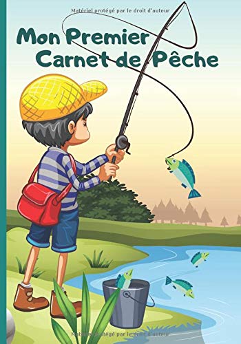 Mon Premier Carnet de Pêche : Carnet de pêche à remplir pour enfant | Cahier de suivi pour faire comme papa | Journal de bord du jeune pêcheur | 43 pages Format 18 x 25 cm
