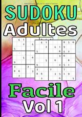Sudoku adultes facile vol1 : Carnet de 280 Sudoku / VOL 1 / Niveau FACILE / 105 pages Format 18 x 25 cm