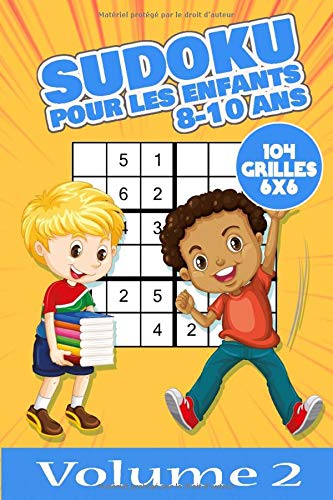 sudoku pour les enfants 8 -10 ans : 104 grilles 6x6, niveaux facile à difficile, adaptées aux enfants de 8 à 10 ans – 69 pages Format 15 x 22 cm