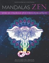 Mandalas Zen - Livre de coloriage anti-stress pour adultes : 60 magnifiques Mandalas pour adultes à colorier - 121 pages Format A4