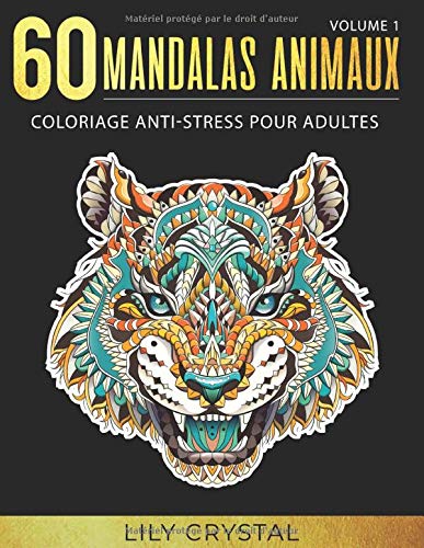 60 Mandalas Animaux (Volume 1) Coloriage Anti-Stress pour Adultes - 123 pages Format A4