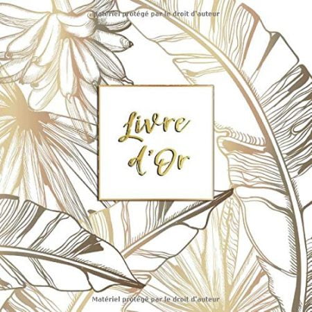 Livre d'Or : Mariage, Noce, Pacs, Anniversaire, enterrement vie de jeune fille : 100 Pages à personnaliser | Format 21 x 21 cm
