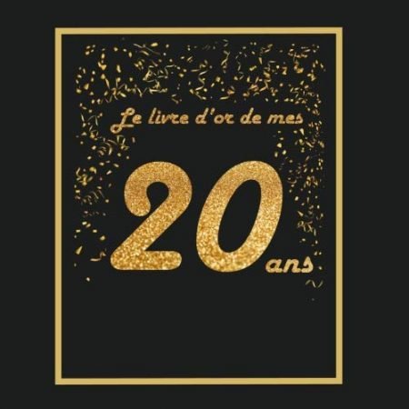 Le livre d'or de mes 20 ans : livre cadeau anniversaire à personnaliser - 21x21cm 75 pages