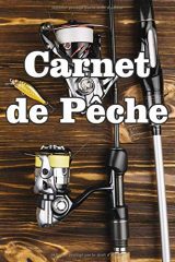 Carnet de pêche : Carnet pour pêcheur - Notez et conservez les informations importantes lors de vos séances de pêche - Format 15,24x22,86cm - 100 pages