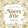 50 ans de mariage - Noces d'Or - Livre d'Or: Décoration pour la fête du 50e anniversaire de mariage - 82 pages Format 21,5 x 21,5 cm