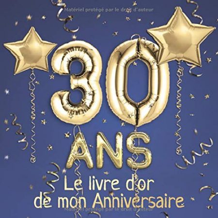 30 ans Le livre d'or de mon Anniversaire : Un livre d'or de la fête du 30e anniversaire - 100 pages 21 x 21 cm