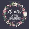 70 Ans Joyeux Anniversaire : Fête d'anniversaire Livre d'or 70 ans Femme - 100 pages Format 21 x 21 cm