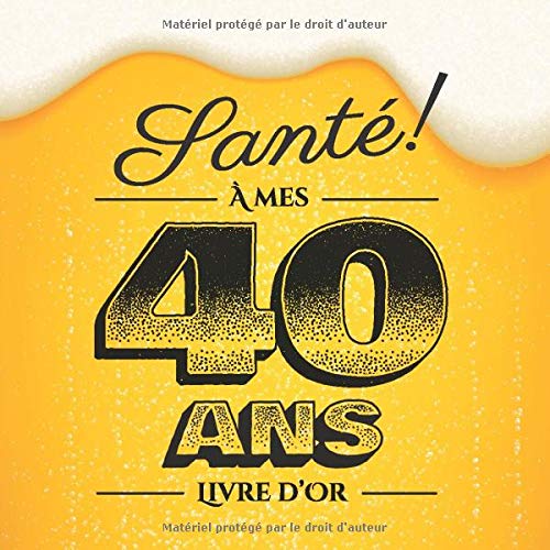 Santé - À mes 40 ans - Livre d'Or : Idée cadeau original pour la célébration du 40ème anniversaire - 82 pages Format 21,5 x 21,5 cm