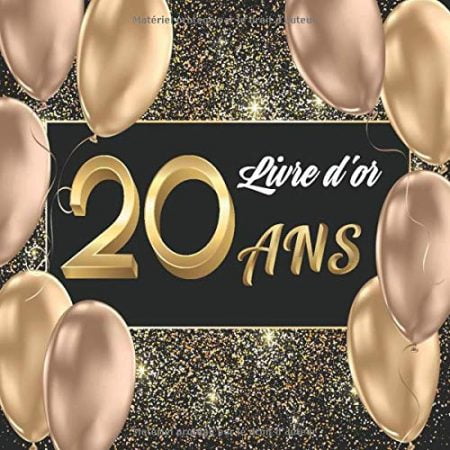 Livre d'or 20 ans : Livre pour l’Anniversaire à Personnaliser. 108 Pages pour les Félicitations, Encouragements. Registre pour Cadeaux. Format 21 x 21 cm