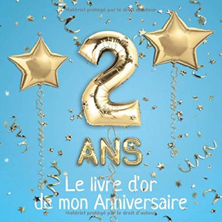 2 ans Le livre d'or de mon Anniversaire: Un livre d'or pour le 2e anniversaire - 100 pages pour les félicitations écrites - 21 x 21 cm