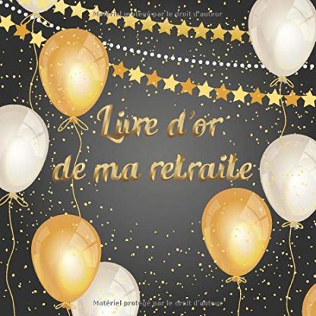 Livre d'or de ma retraite : Livre pour le Départ en Retraite à Personnaliser. 108 Pages Format 21,5 x 21,5 cm
