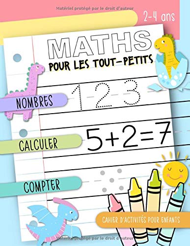 Maths pour les tout-petits - Nombres, Calculer, Compter : Cahier d'activités pour enfants, 2-4 ans - 72 pages Format 21,5 x 28 cm