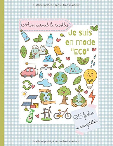 Mon carnet de recettes de produits cosmétiques et ménager - Cahier pour noter ses recettes de produits ménagers et cosmétiques fabriqués maison écologique et économique - 100 pages Format A4