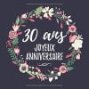 30 Ans Joyeux Anniversaire : 30eme d'anniversaire Cadeau - Livre d'or 30 ans idées cadeaux pour les meilleurs amis - 120 pages Format 21,5 x 21,5 cm