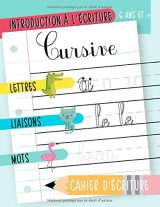 Introduction à l’écriture cursive : Lettres, liaisons & mots : Cahier d’écriture : 6 ans et + Activités pour enfants sur le thème des animaux - 108 pages Format 21,5 x 28 cm