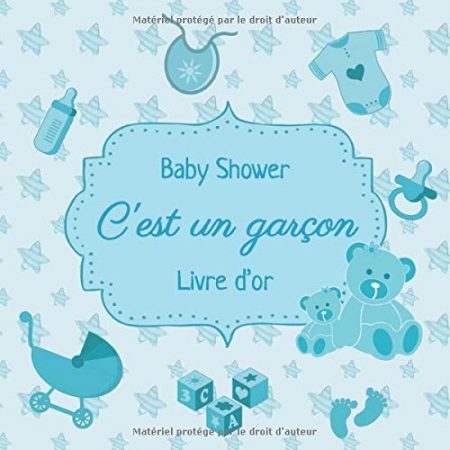 Baby Shower - C'est un garcon : Un beau livre d'or et album pour le baby shower ou la naissance pour garçons - 60 pages Format 21 x 21 cm