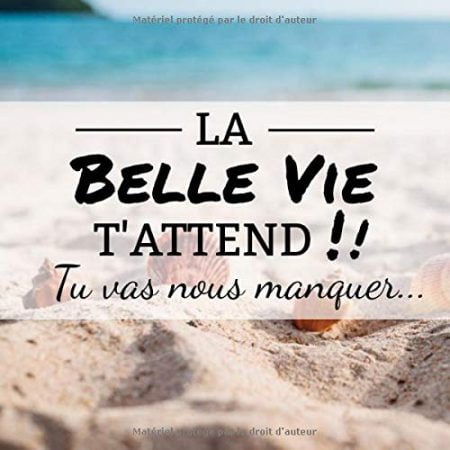 La belle vie t'attend : Livre d'Or de départ à la retraite | 21,59 x 21,59 cm, 100 pages