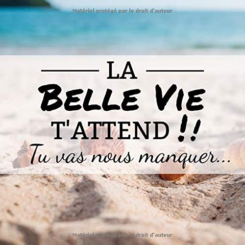 La belle vie t'attend : Livre d'Or de départ à la retraite | 21,59 x 21,59 cm, 100 pages