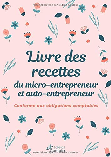 Livre des recettes du micro-entrepreneur et auto-entrepreneur: Conforme aux obligations comptables des micro entreprises | Grand format A4 - 102 pages