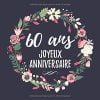 60 Ans Joyeux Anniversaire : Fête d'anniversaire Livre d'or 60 ans Femme - 100 pages Format 21 x 21 cm