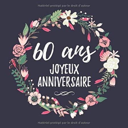 60 Ans Joyeux Anniversaire : Fête d'anniversaire Livre d'or 60 ans Femme - 100 pages Format 21 x 21 cm