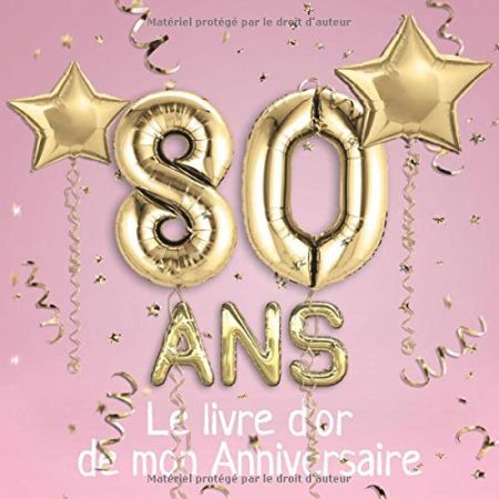 80 ans Le livre d'or de mon Anniversaire : Un livre d'or de la fête du 80e anniversaire - 100 pages Format 21 x 21 cm