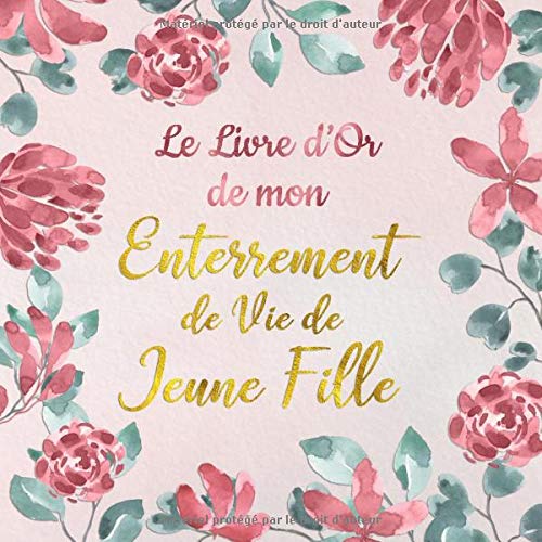 Le Livre d'or de mon Enterrement de Vie de Jeune Fille - 100 pages pour les félicitations écrites - Format 21 x 21 cm