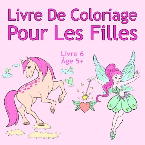 Livre De Coloriage Pour Les Filles Âge 5+ - animaux, licornes, fées, sirènes, princesses, chevaux - 60 pages Format carré 21x21 cm
