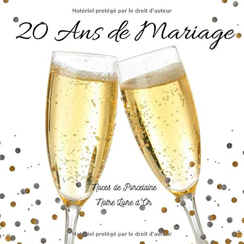 20 ANS DE MARIAGE Notre Livre d'Or : Noces de porcelaine - 100 pages Format 21,5 x 21,5 cm