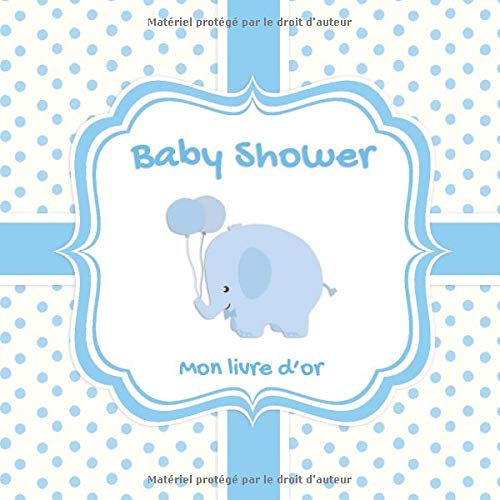Baby Shower : Un beau livre d'or et album pour le baby shower ou la naissance pour les garçons - 60 pages Format 21 x 21 cm