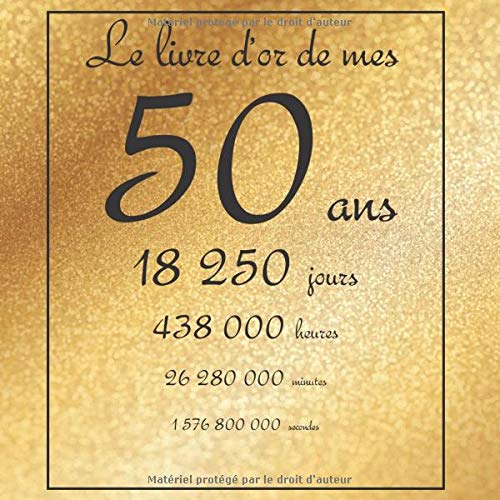 Le livre d'or de mes 50 ans - livre à personnaliser pour anniversaire - 21x21 cm 75 pages