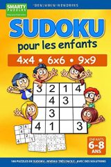 Sudoku pour les enfants 4x4 - 6x6 - 9x9 - 180 sudoku - Niveau : très facile - avec des solutions - 92 pages Format 15 x 22 cm