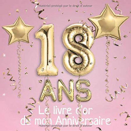 18 ans Le livre d'or de mon Anniversaire : Un livre d'or de la fête du 18e anniversaire - 100 pages Format 21 x 21 cm