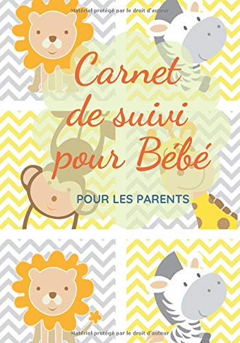 Carnet de suivi pour bébé : le journal de bord de votre bébé - 189 pages Format 18 x 25 cm