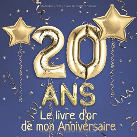 20 ans Le livre d'or de mon Anniversaire : Un livre d'or de la fête du 20e anniversaire - 100 pages Format 21 x 21 cm