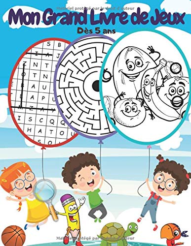 Mon Grand Livre de Jeux : Dès 5 ans, Mots mêlés, Trouve les différences, Dessins point par point, Cherche l'intrus, Jeux de labyrinthe - 113 pages Format A4