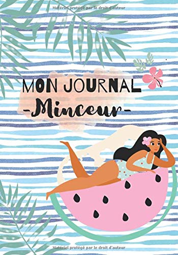 Mon journal minceur - Agenda journal de bord à remplir pour perdre du poids, journal alimentaire, bilans - 125 pages Format 18 x 25 cm