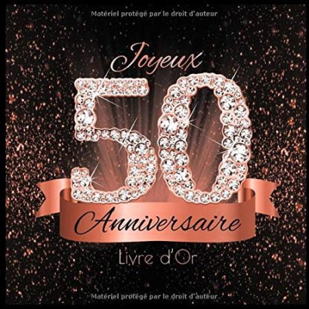 Livre d'Or 50 Ans Anniversaire Souvenir Or Rose Noir I Félicitations Écrites I Registre Des Cadeaux I Idée Cadeau pour les 50 Ans I 70 pages Format 21,5 x 21,5 cm