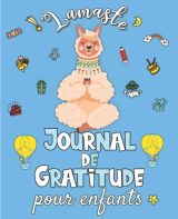 Journal de Gratitude pour enfants : Carnet pour cultiver le bonheur, développer la confiance en soi et la pensée positive - 111 pages Format 19 x 23 cm