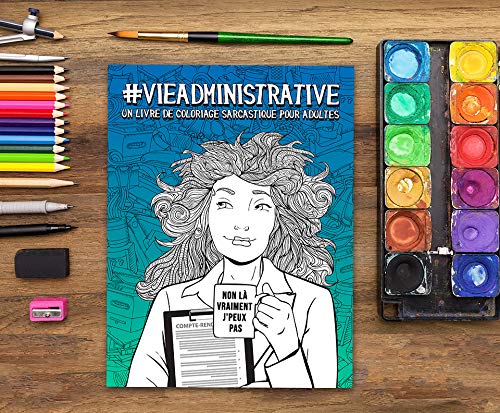 Vie administrative : Livre de coloriage pour adultes : 51 pages à colorier drôles pour secrétaires, assistantes et assistants dans l'administration - 106 pages Format A4