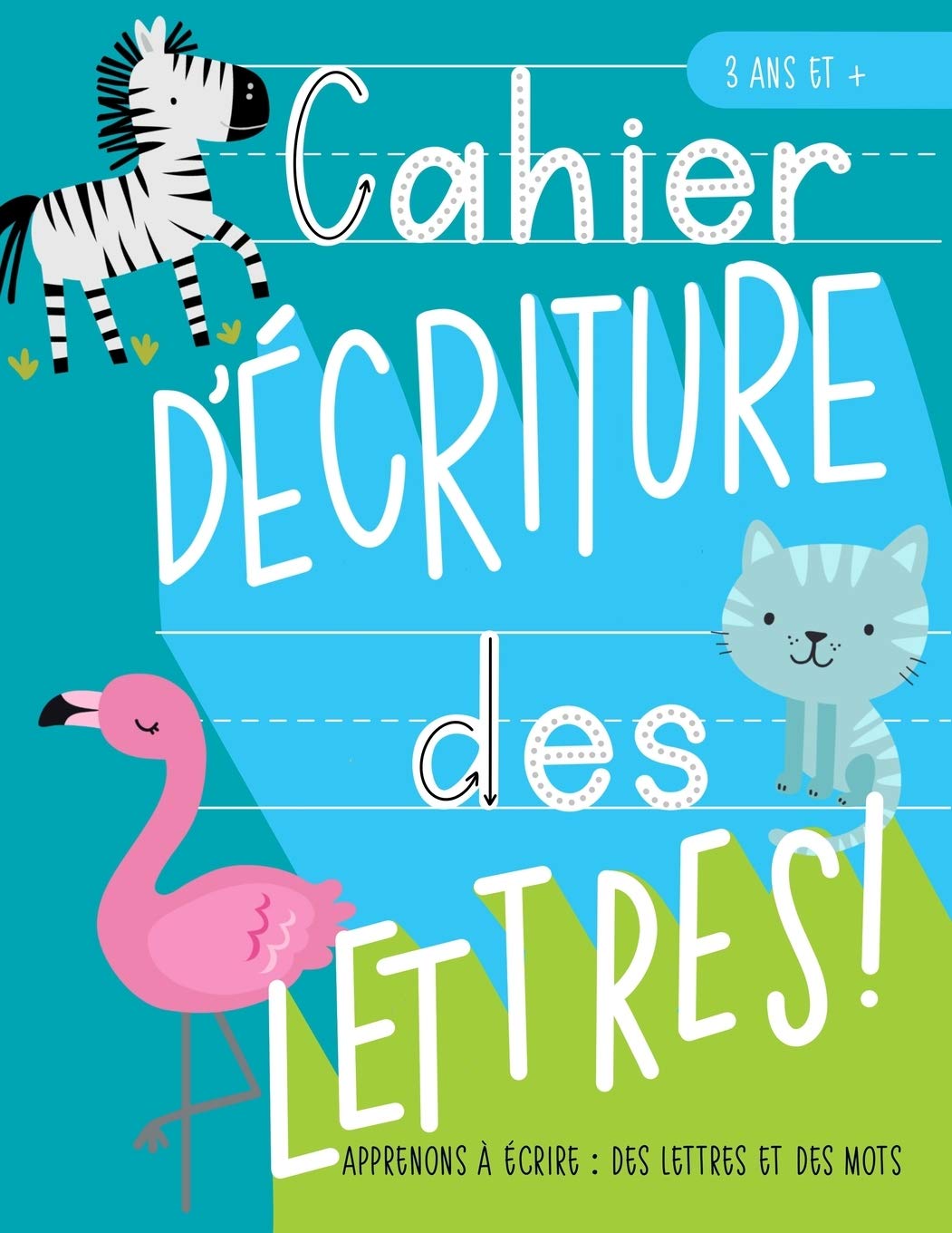 Cahier d’écriture des lettres : Apprenons à écrire: des lettres et des mots : 3 ans et + (110 pages Format 21,5 x 28 cm)