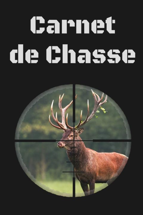 Carnet de chasse: Carnet de chasse | 118 parties de chasse à compléter | Cadeau original pour un chasseur | Format 7 x 10 pouces x 120 pages