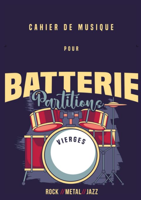 Cahier de musique pour Batterie - partitions vierges - Rock // Metal // Jazz - 100 pages Format A4