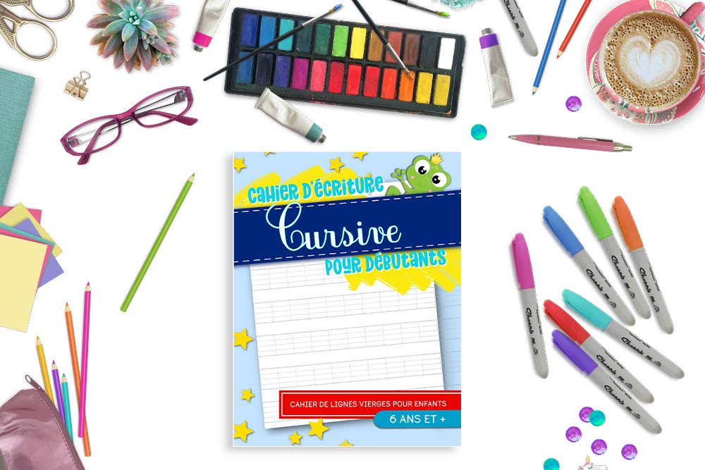 Cahier d'écriture cursive pour débutants : 6 ans et + / 108 pages Format 21,5 x 28 cm