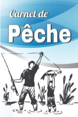 Carnet de pêche: Très facile à remplir - Une idée cadeau réussie pour un plaisir partagé - 108 pages Format 15 x 22 cm