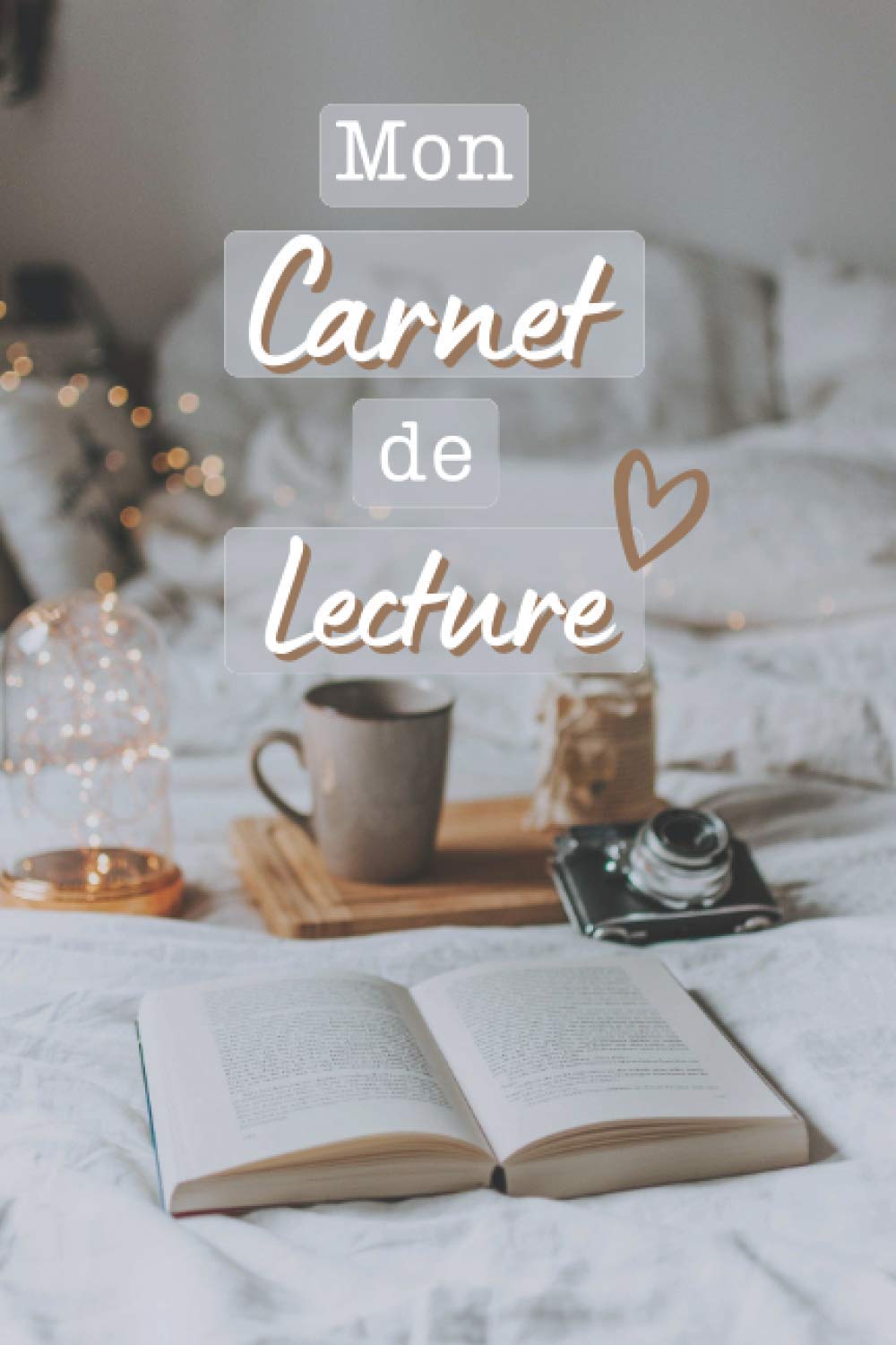 Mon carnet de lecture: Journal de lecteur à remplir | Carnet pour garder une trace de vos lectures | 50 doubles pages - 107 pages Format 15 x 22 cm